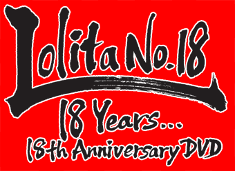 LOLITA No.18 / 18th Anniversary - Live DVD-